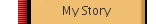 My Story